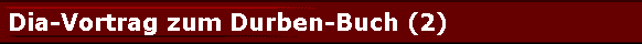  Dia-Vortrag zum Durben-Buch (2) 