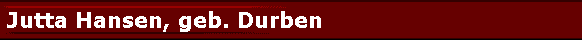  Jutta Hansen, geb. Durben 