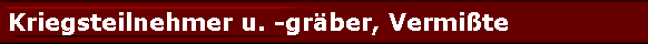  Kriegsteilnehmer u. -grber, Vermite 