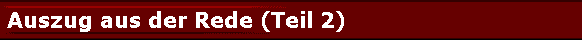  Auszug aus der Rede (Teil 2) 